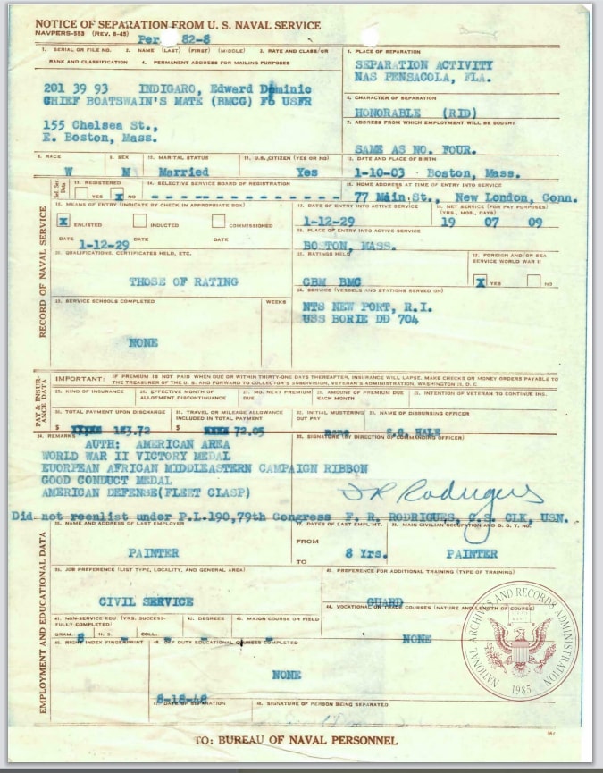 Notice of Separation from U.S. Naval Service for Edward Dominic Indigaro, Chief Boatswain's Mate (BMCG) F6 USFR — enlisted 1-12-29, separated 8-18-48, honorable discharge; vessels: NTS Newport R.I. and USS Borie DD-704; decorations include WWII Victory Medal, European African Middle Eastern Campaign Ribbon, Good Conduct Medal, American Defense Fleet Clasp